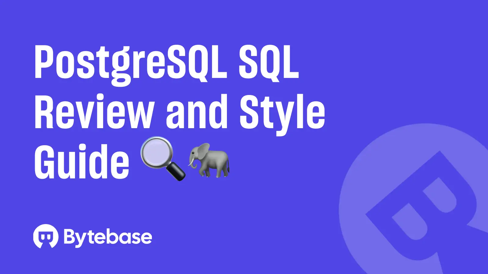 PostgreSQL SQL Review and Style Guide