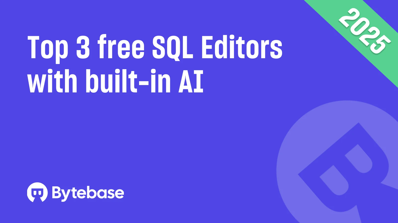Top 3 Free SQL Editors with Built-in AI
